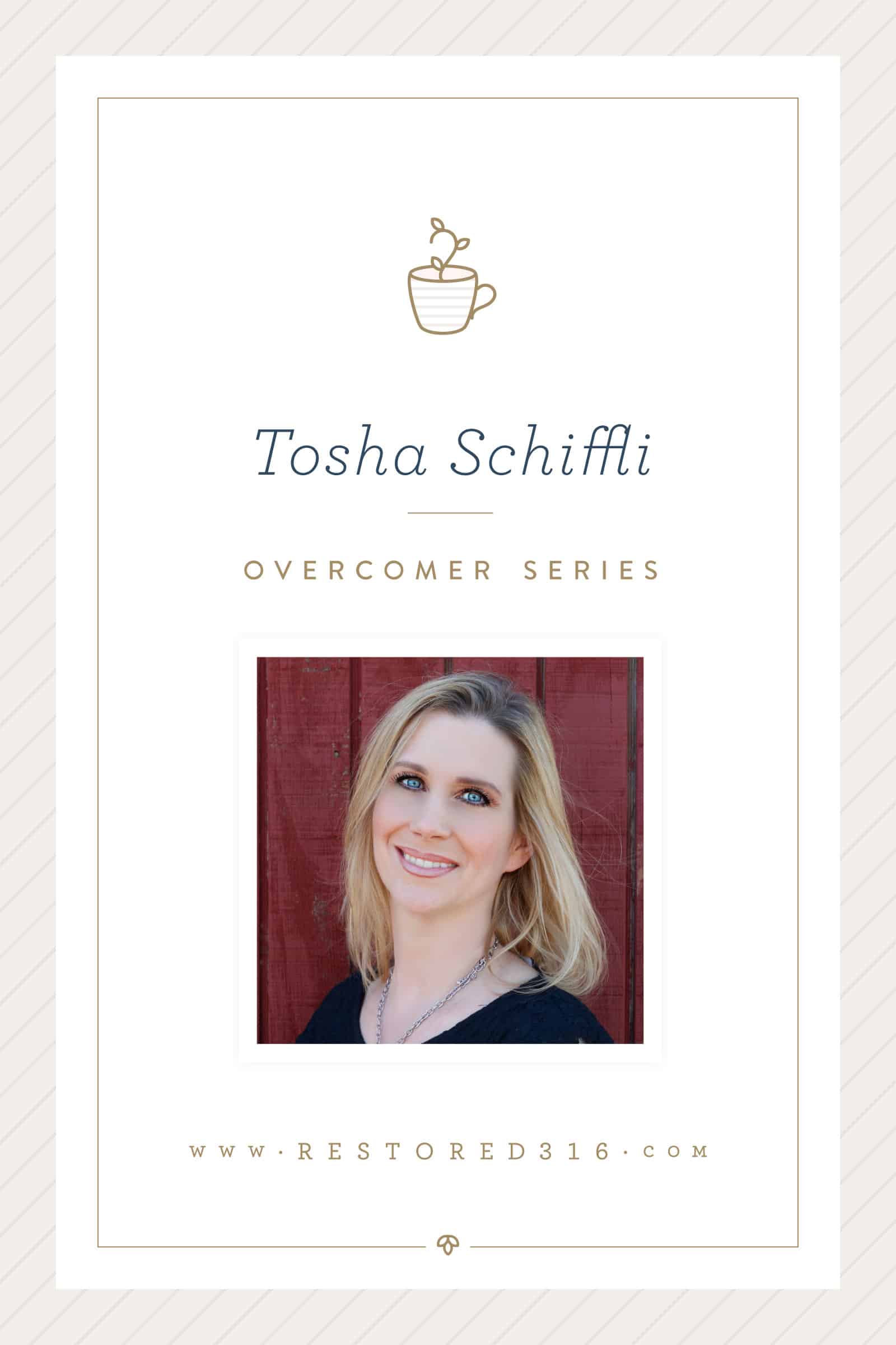 Overcomer Series with Tosha Schiffli