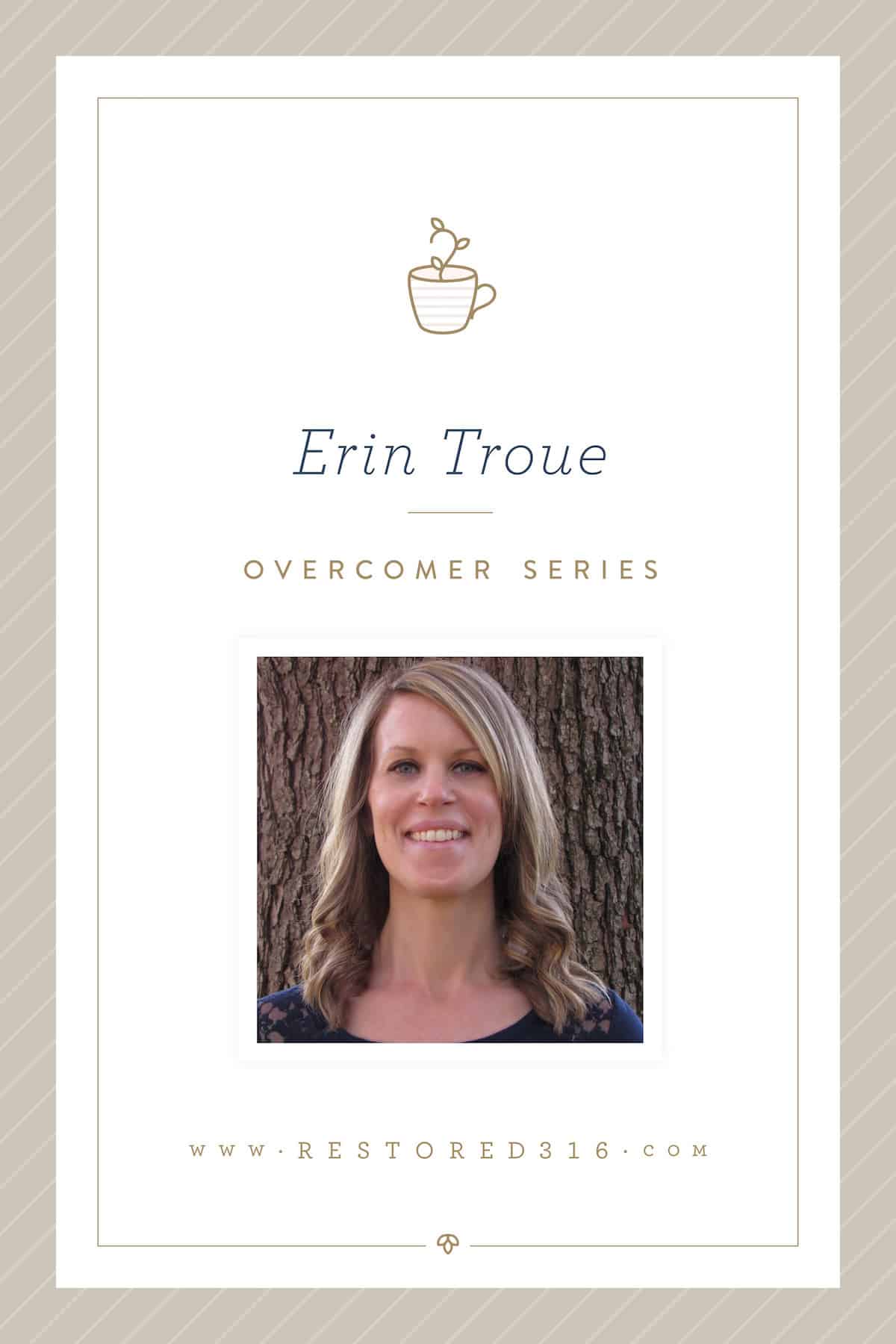 Overcomer Erin Troue